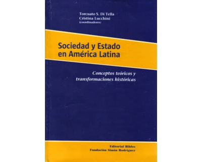 Sociedad y Estado en América Latina Conceptos teóricos y transformaciones históricas