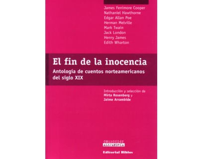 El fin de la inocencia Antología de cuentos norteamericanos del siglo XIX