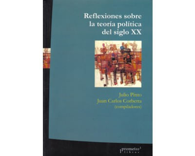 Reflexiones sobre la teoría política del siglo XX