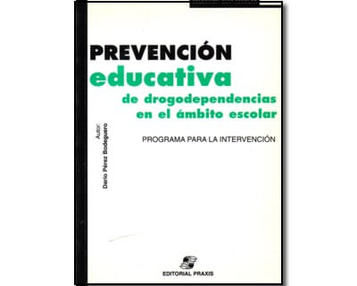 Prevención educativa de drogodependencias en el ámbito escolar Programa para la intervención