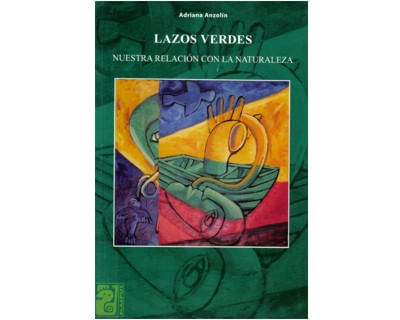 Lazos verdes Nuestra relación con la naturaleza