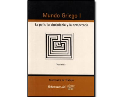 Mundo griego I La polis la ciudadanía y la democracia Vol 1