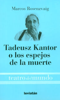 Tadeusz Kantor o los espejos de la muerte