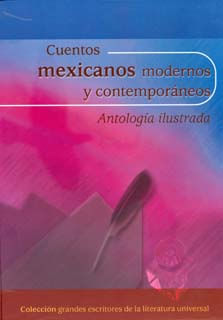 Cuentos mexicanos modernos y contemporáneos Antología ilustrada