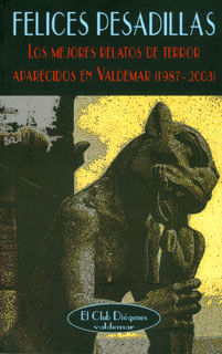 Felices pesadillas Los mejores relatos de terror aparecidos en Valdemar 19872003