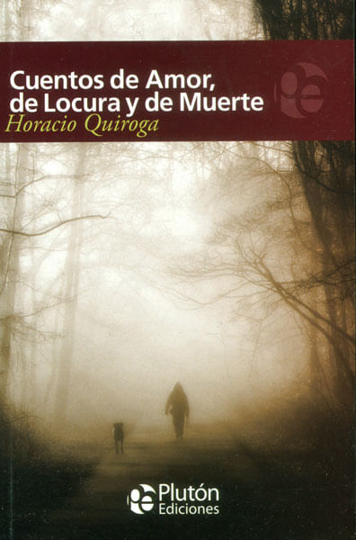 Cuentos de amor de locura y de muerte