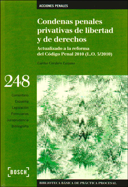 Condenas penales privativas de libertad y de derechos Actualizado a la reforma del Código Penal 2010 LO 52010