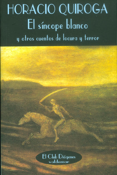 El síncope blanco y otros cuentos de locura y terror