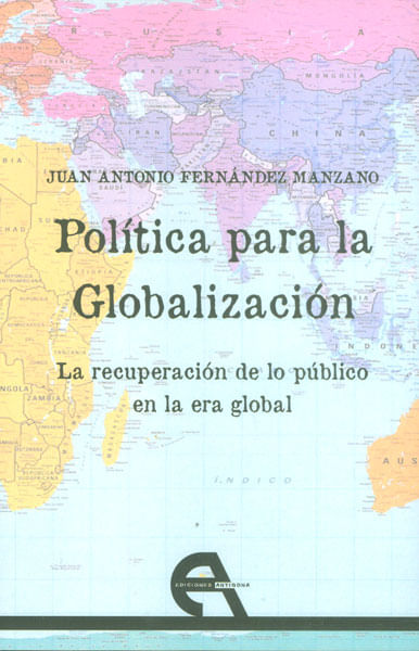 Política para la Globalización La recuperación de lo público en la era global