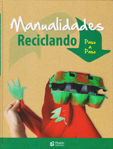 Manualidades Reciclando paso a paso