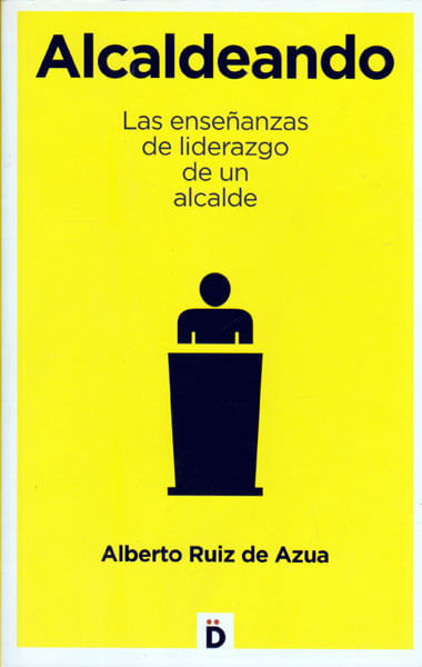 AlcaldeanoLas enseñanzas del liderazgo de un alcalde