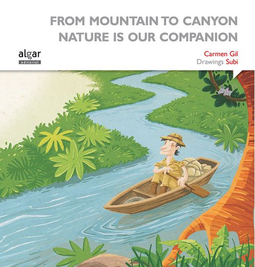 From Mountain to Canyon Nature Is Our Companion Edición Bilingue