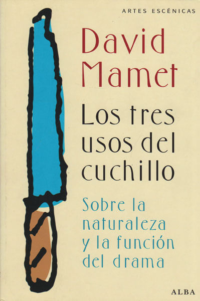 Los tres usos del cuchillo Sobre la naturaleza y la función del drama