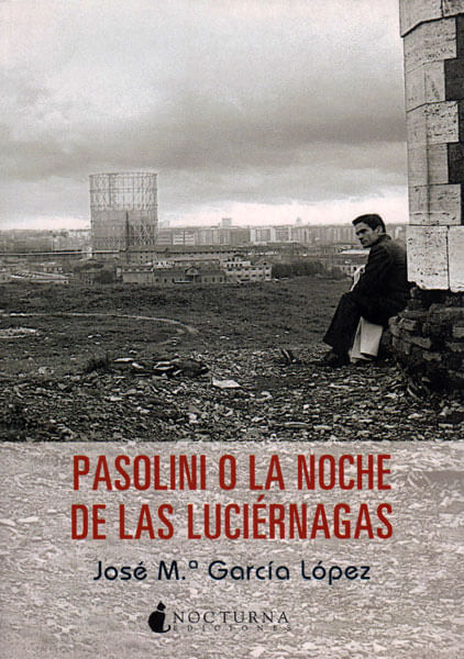 pasolini-o-la-noche-de-las-luciernagas-9788494286230-prom