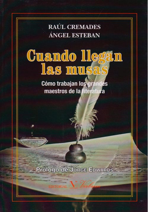 Cuando llegan las musas Cómo trabajan los grandes maestros de la literatura