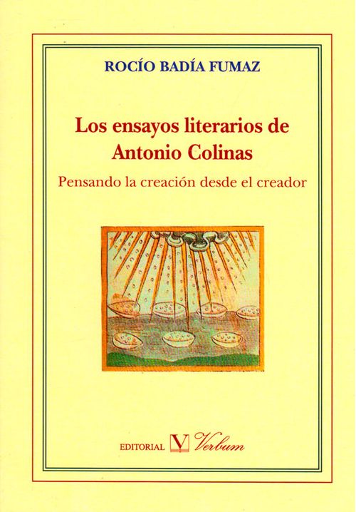 Los ensayos literarios de antonio colinas Pensando la creación desde el creador