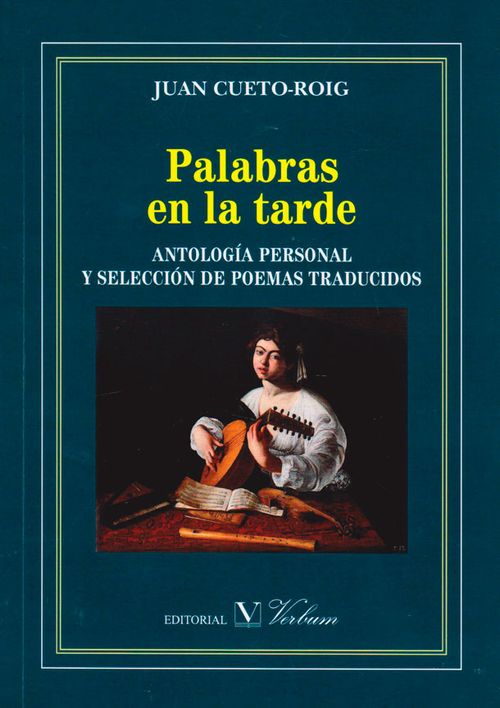 Palabras en la tarde Antología personal y selección de poemas traducidos