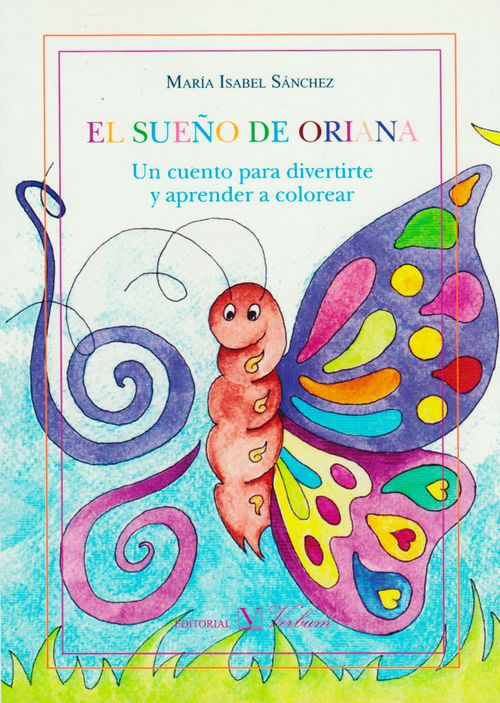 El sueño de oriana Un cuento para divertirte y aprender a colorear