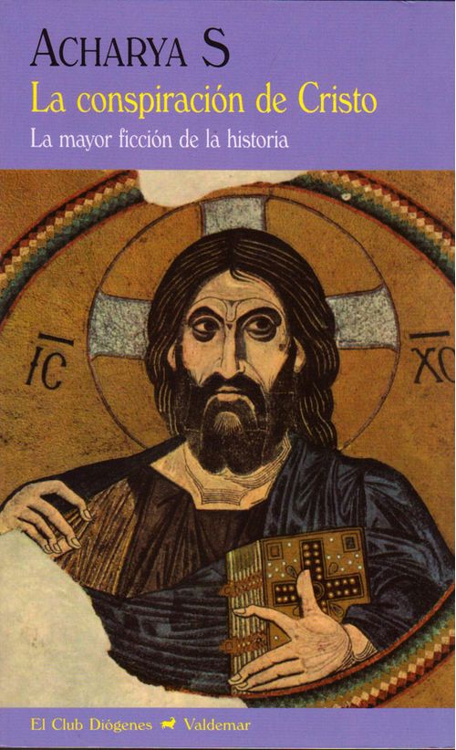 La conspiración de cristo La mayor ficción de la historia