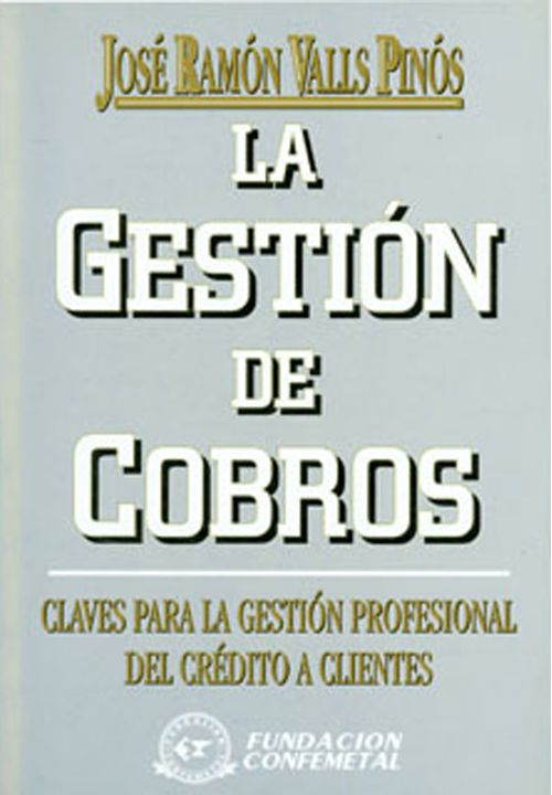 La gestión de cobros Claves para la gestión profesional del crédito a clientes