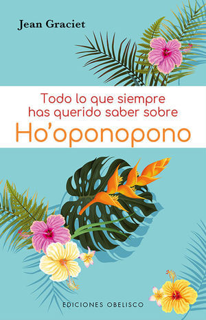 Todo lo que siempre has querido saber sobre Ho’oponopono