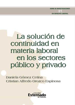 La solución de continuidad en materia laboral en los sectores público y privado.