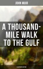 bw-a-thousandmile-walk-to-the-gulf-illustrated-edition-musaicum-books-9788075838179