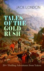 bw-tales-of-the-gold-rush-ndash-20-thrilling-adventures-from-yukon-eartnow-9788026875994