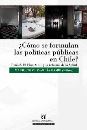 ¿Cómo se formulan las políticas públicas en Chile? Tomo II