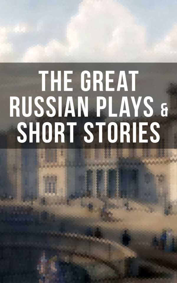 bw-the-great-russian-plays-amp-short-stories-musaicum-books-9788027201624