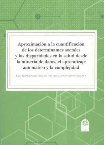 Aproximación a la cuantificación de los determinantes sociales y las disparidades en la salud desde la minería de datos, el aprendizaje automá...