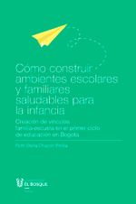 como-construir-ambientes-escolares-y-familiares-saludables-para-la-infancia-9789587392401-ubos