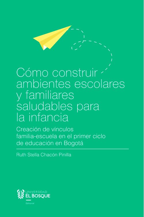 Cómo construir ambientes escolares y familiares saludables para la infancia