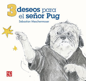 Tres deseos para el señor Pug