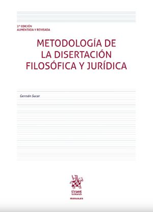 Metodología de la disertación filosófica y la jurídica / 2 ed.