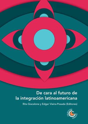 De cara al futuro de la integración latinoamericana