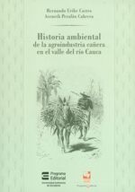 historia-ambiental-de-la-agroindustria-canera-en-el-valle-del-rio-cauca-9789586190688-uaoc