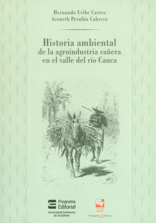 Historia ambiental de la agroindustria cañera en el valle del río Cauca