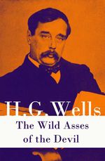 bw-the-wild-asses-of-the-devil-a-rare-science-fiction-story-by-h-g-wells-eartnow-9788074848735