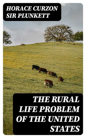 The Rural Life Problem of the United States