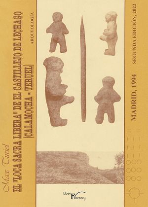 Arqueología El ?Loca Sacra Libera? de El Castillejo de Lechago  2ª Edición