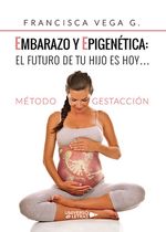 lib-embarazo-y-epigenetica-el-futuro-de-tu-hijo-es-hoy-grupo-planeta-9788418034732