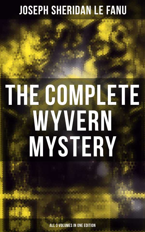 bw-the-complete-wyvern-mystery-all-3-volumes-in-one-edition-musaicum-books-9788027221318