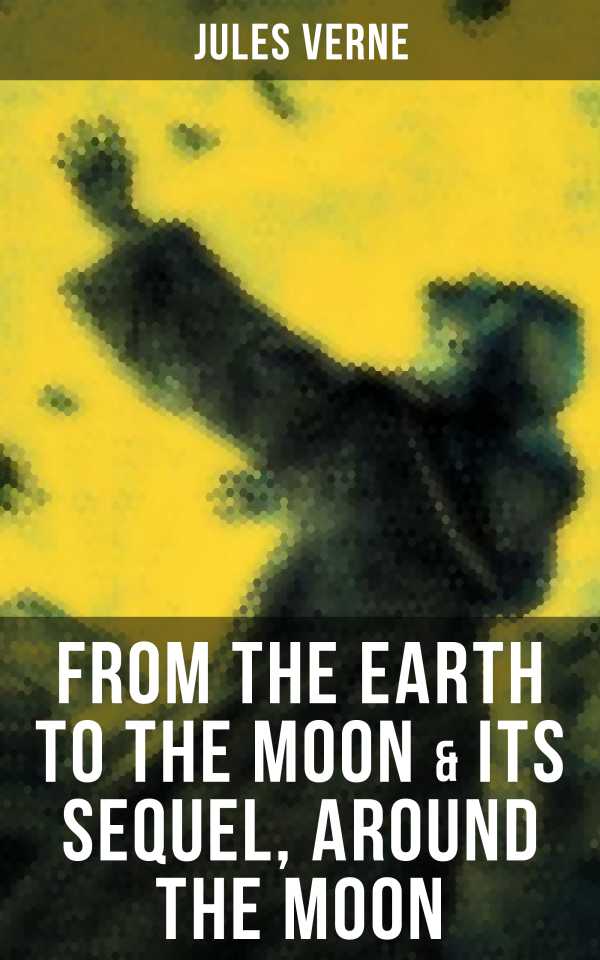 bw-from-the-earth-to-the-moon-amp-its-sequel-around-the-moon-musaicum-books-9788027223671