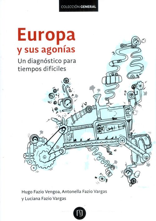 Europa y sus agonías Un diagnóstico para tiempos difíciles