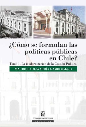 ¿Cómo se formulan las políticas públicas en Chile Tomo I