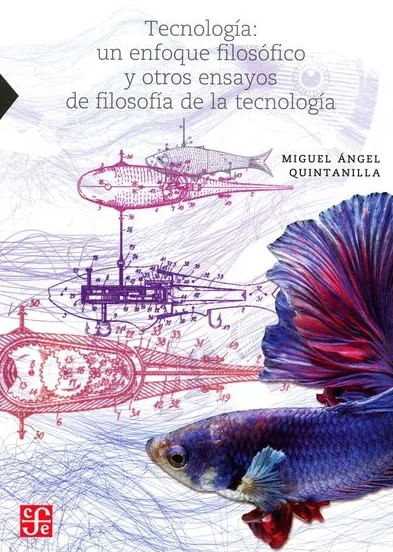 Tecnología un enfoque filosófico y otros ensayos de filosofía de la tecnología