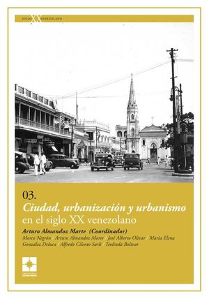 Ciudad urbanización y urbanismo en el siglo XX venezolano