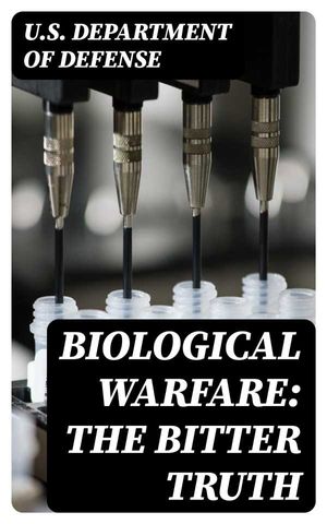 Biological Warfare The Bitter Truth