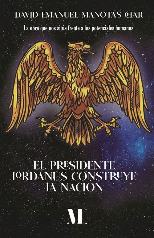El presidente Lordanus construye la nación
